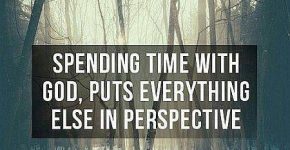 spending-time-with-god-puts-everything-else-in-perspective-quote-1